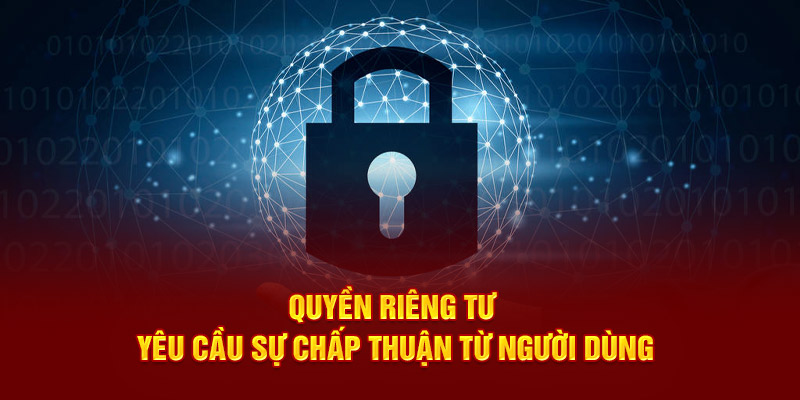 Quyền riêng tư yêu cầu sự chấp thuận từ người dùng