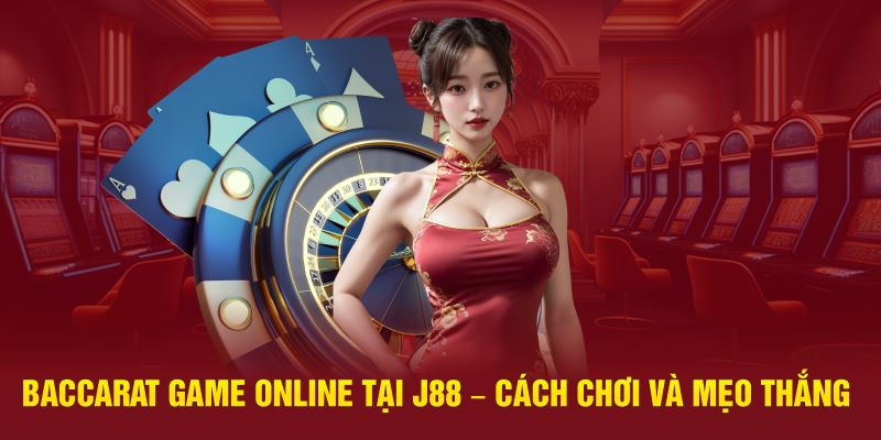 bacarat game online tại j88