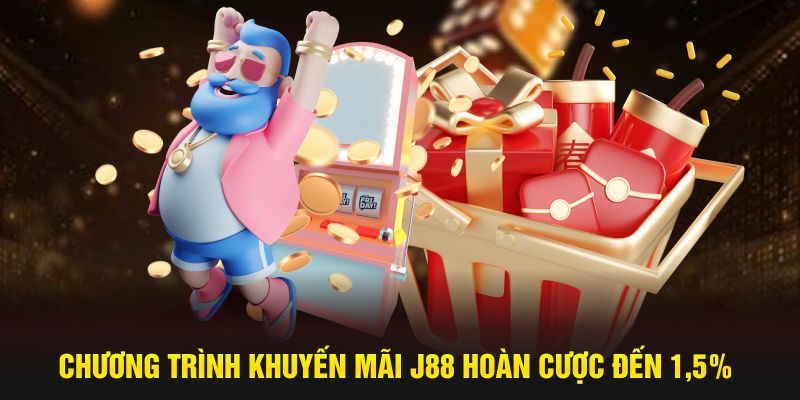 Chương trình khuyến mãi J88 hoàn cược đến 1,5%