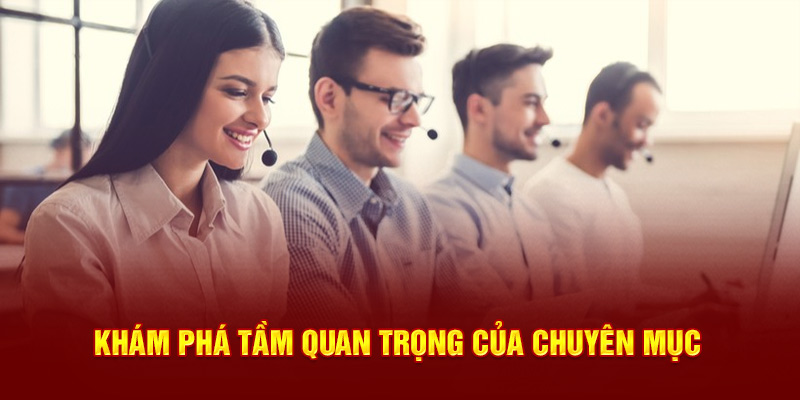 Khám phá tầm quan trọng của chuyên mục