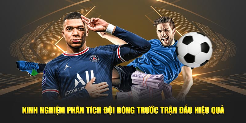 Kinh nghiệm phân tích đội bóng trước trận đấu hiệu quả